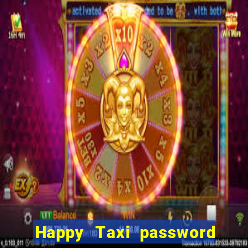 Happy Taxi password road 96 road 96 happy taxi security